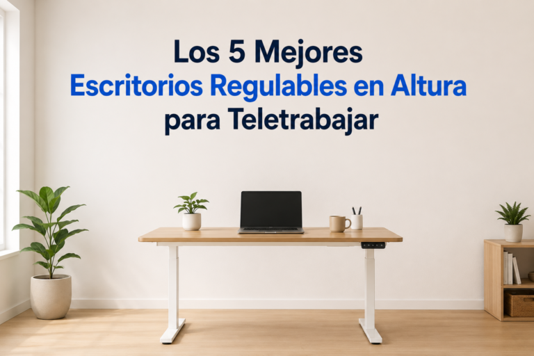 Los 5 Mejores Escritorios Regulables en Altura para Teletrabajar